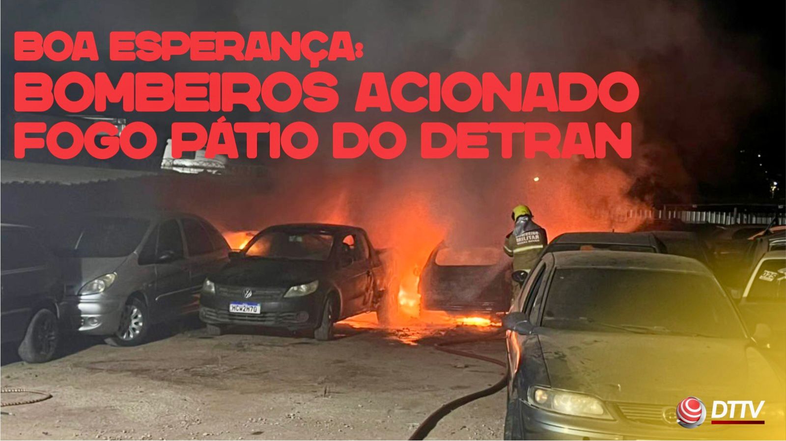 Incêndio em pátio do Detran em Boa Esperança com carros em chamas e bombeiros combatendo o fogo