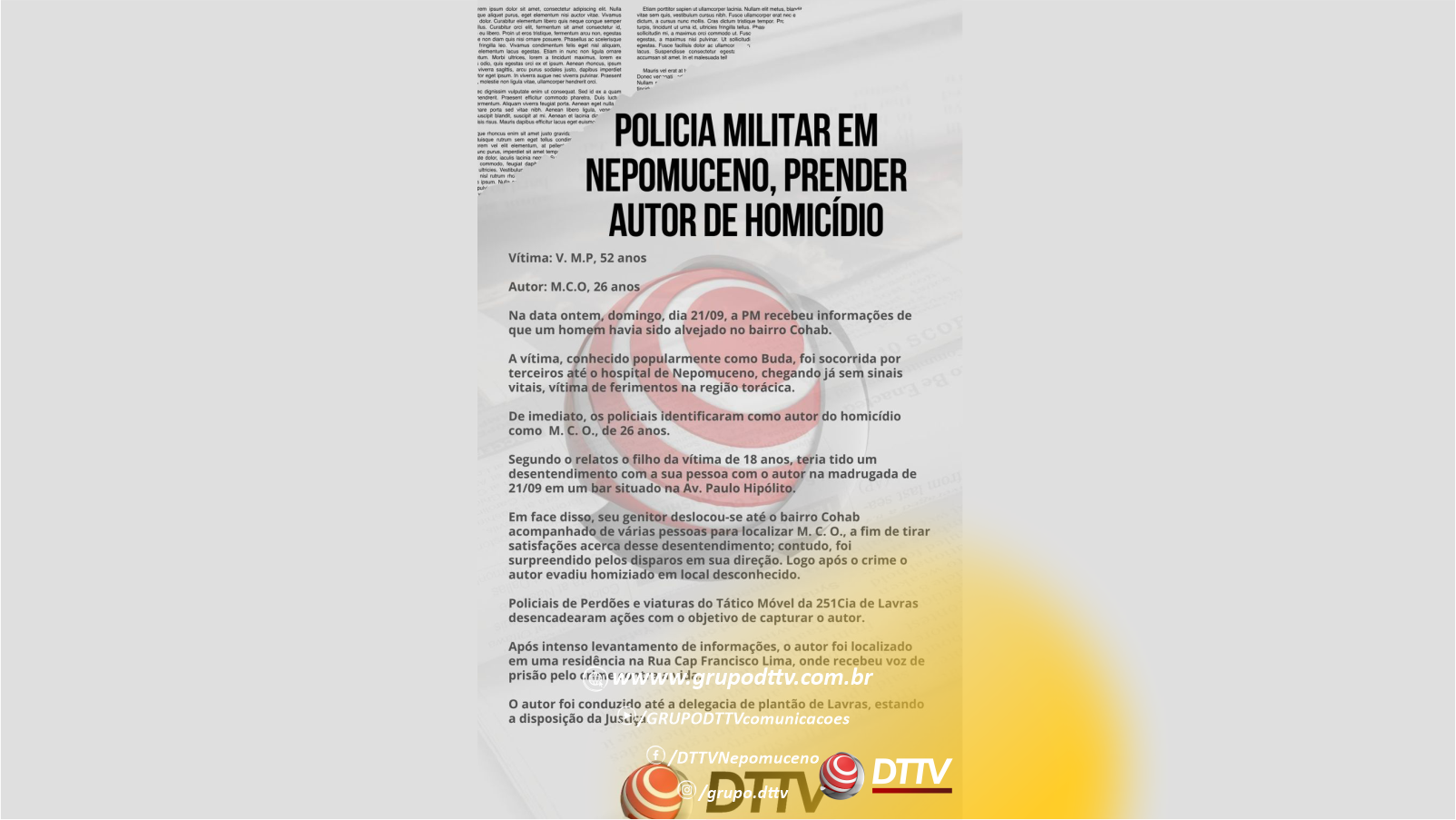 Nota à imprensa da Polícia Militar em Nepomuceno informa a prisão do autor de homicídio no bairro Cohab.